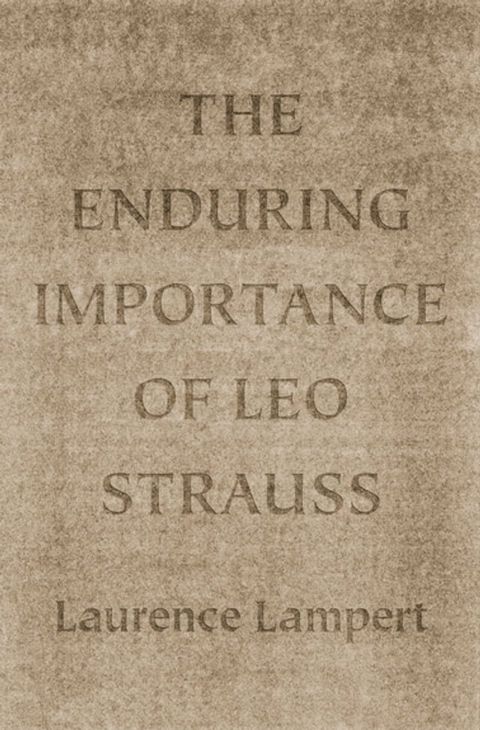 The Enduring Importance of Leo Strauss(Kobo/電子書)