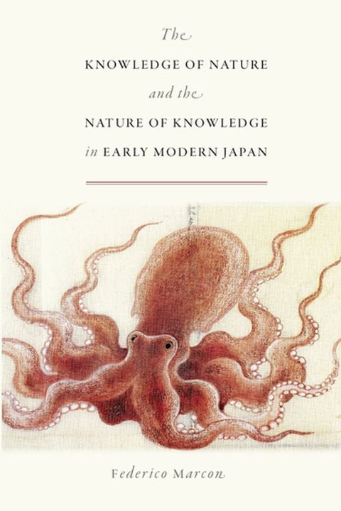 The Knowledge of Nature and the Nature of Knowledge in Early Modern Japan(Kobo/電子書)