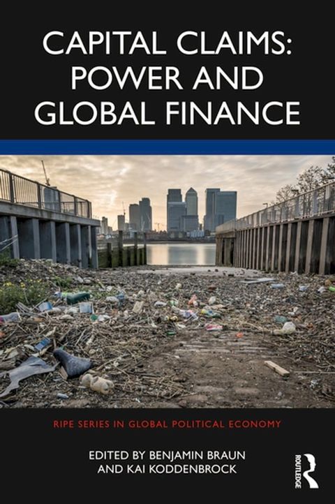 Capital Claims: Power and Global Finance(Kobo/電子書)