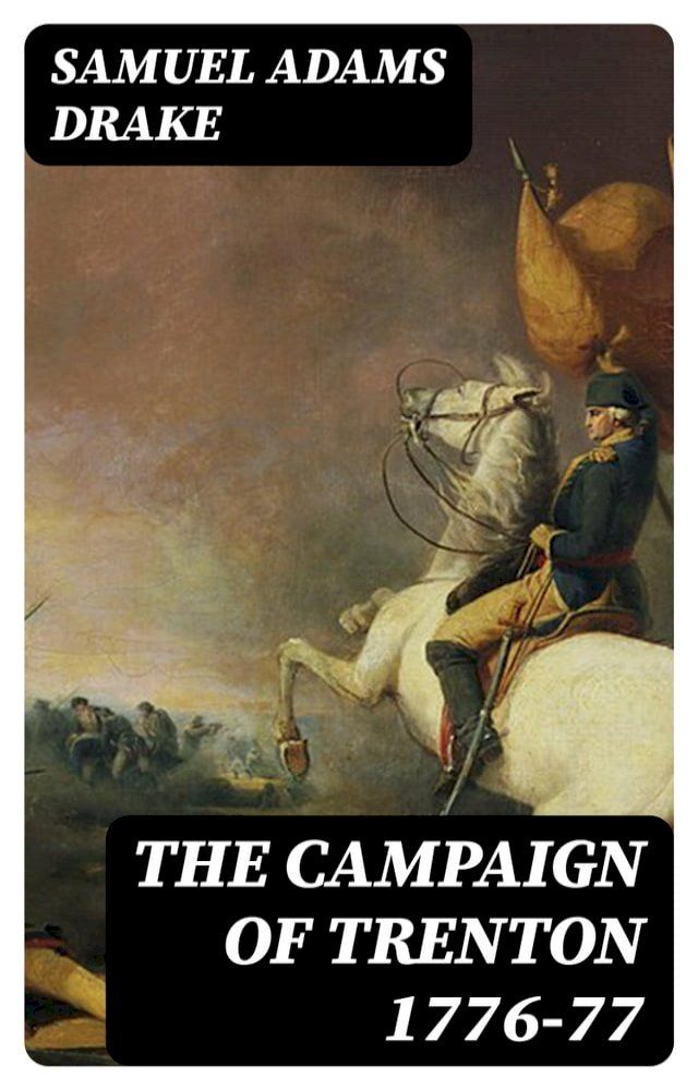  The Campaign of Trenton 1776-77(Kobo/電子書)