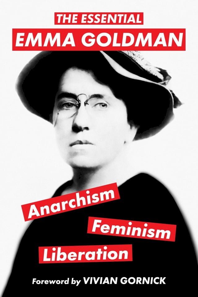  The Essential Emma Goldman-Anarchism, Feminism, Liberation (Warbler Classics Annotated Edition)(Kobo/電子書)