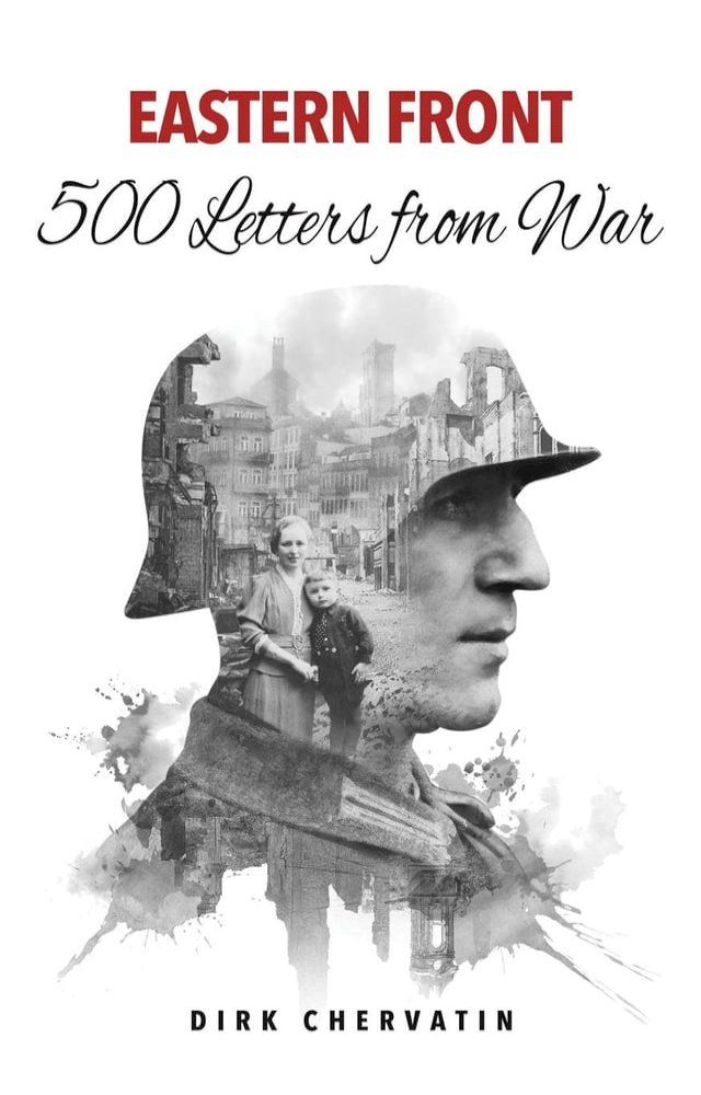  Eastern Front – 500 Letters from War(Kobo/電子書)