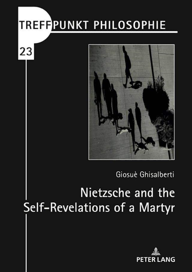  Nietzsche and the Self-Revelations of a Martyr(Kobo/電子書)