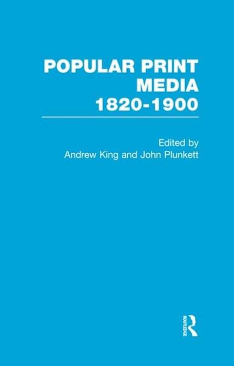 Popular Print Media: 1820-1900(Kobo/電子書)