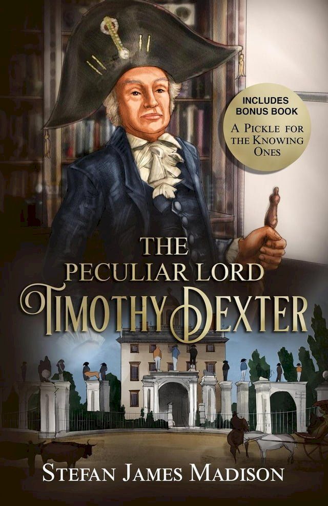  The Peculiar Lord Timothy Dexter(Kobo/電子書)