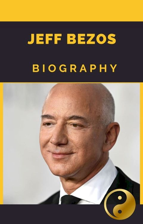 Jeff Bezos : Biography of American Entrepreneur, CEO and Founder of Amazon(Kobo/電子書)