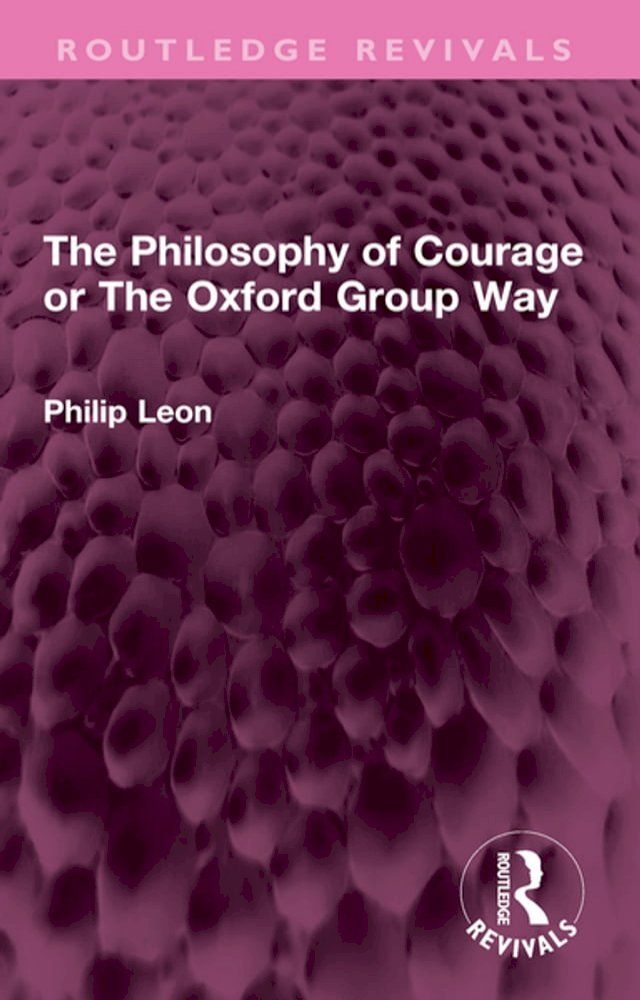  The Philosophy of Courage or The Oxford Group Way(Kobo/電子書)