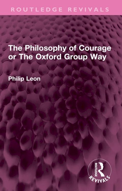 The Philosophy of Courage or The Oxford Group Way(Kobo/電子書)