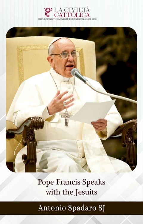 Pope Francis speaks with the Jesuits(Kobo/電子書)