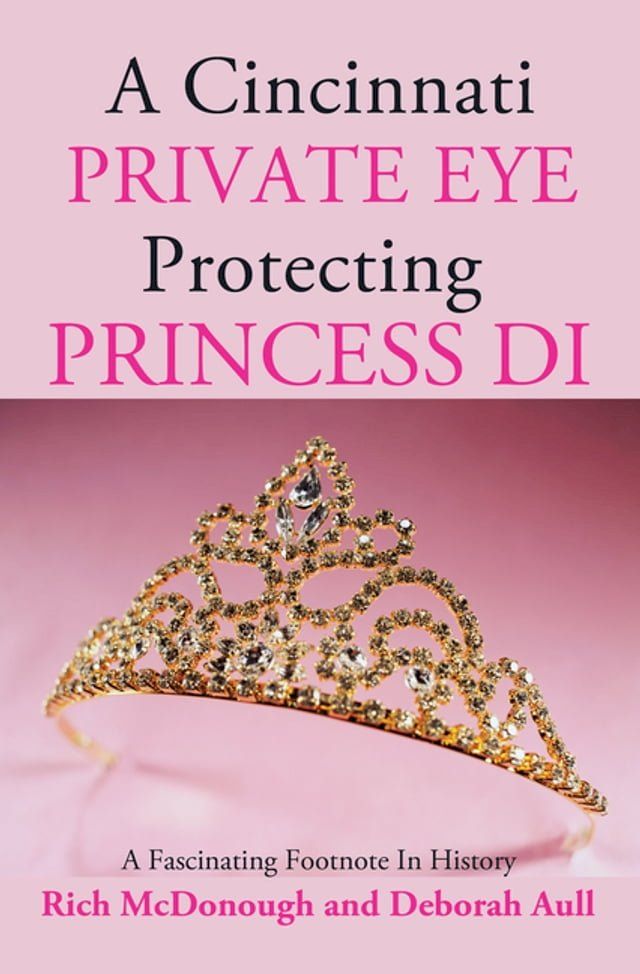  A Cincinnati Private Eye Protecting Princess Di(Kobo/電子書)