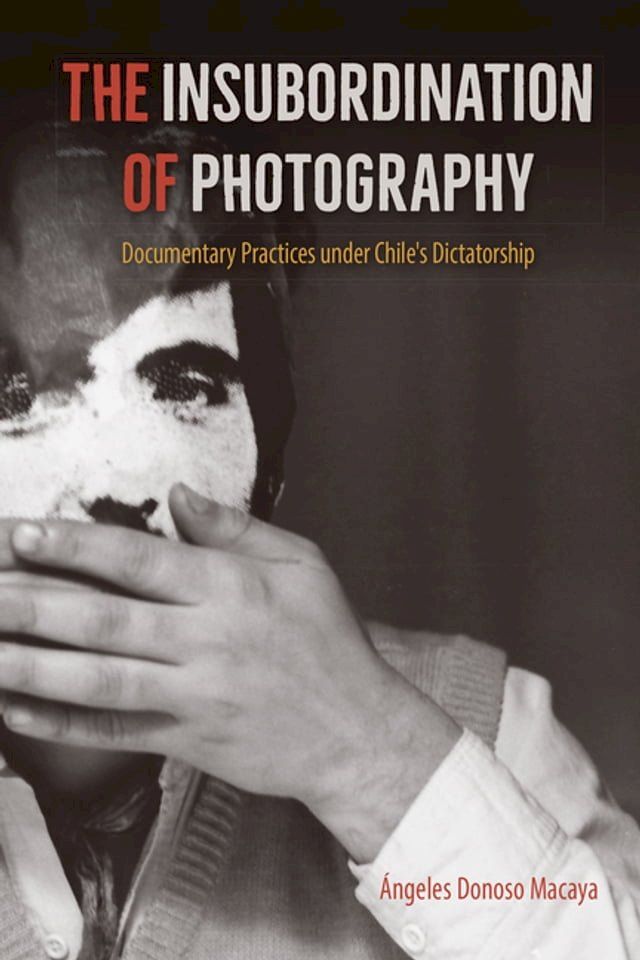  The Insubordination of Photography(Kobo/電子書)