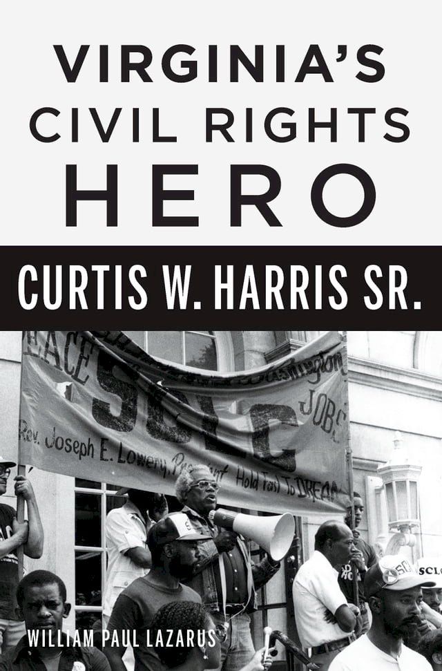  Virginia's Civil Rights Hero Curtis W. Harris Sr.(Kobo/電子書)