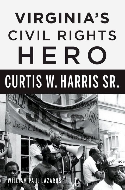 Virginia's Civil Rights Hero Curtis W. Harris Sr.(Kobo/電子書)