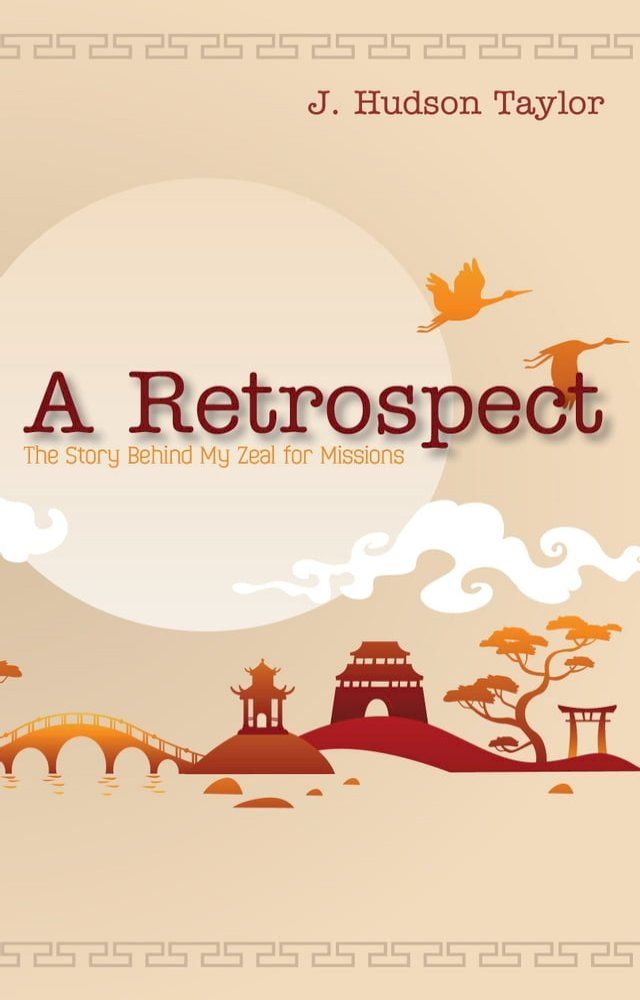  A Retrospect (Updated Edition): The Story Behind My Zeal for Missions(Kobo/電子書)