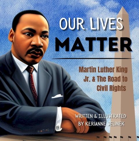 Our Lives Matter: Martin Luther King Jr. & the Road to Civil Rights(Kobo/電子書)