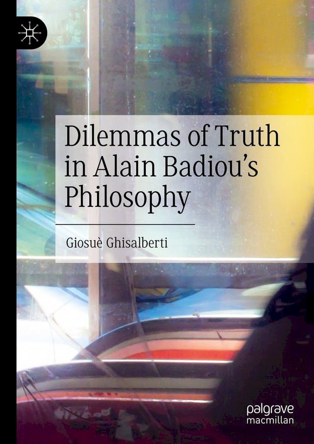  Dilemmas of Truth in Alain Badiou's Philosophy(Kobo/電子書)