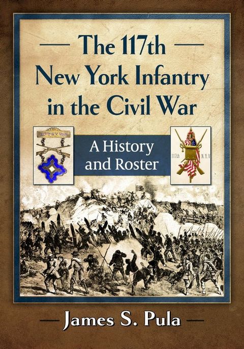 The 117th New York Infantry in the Civil War(Kobo/電子書)