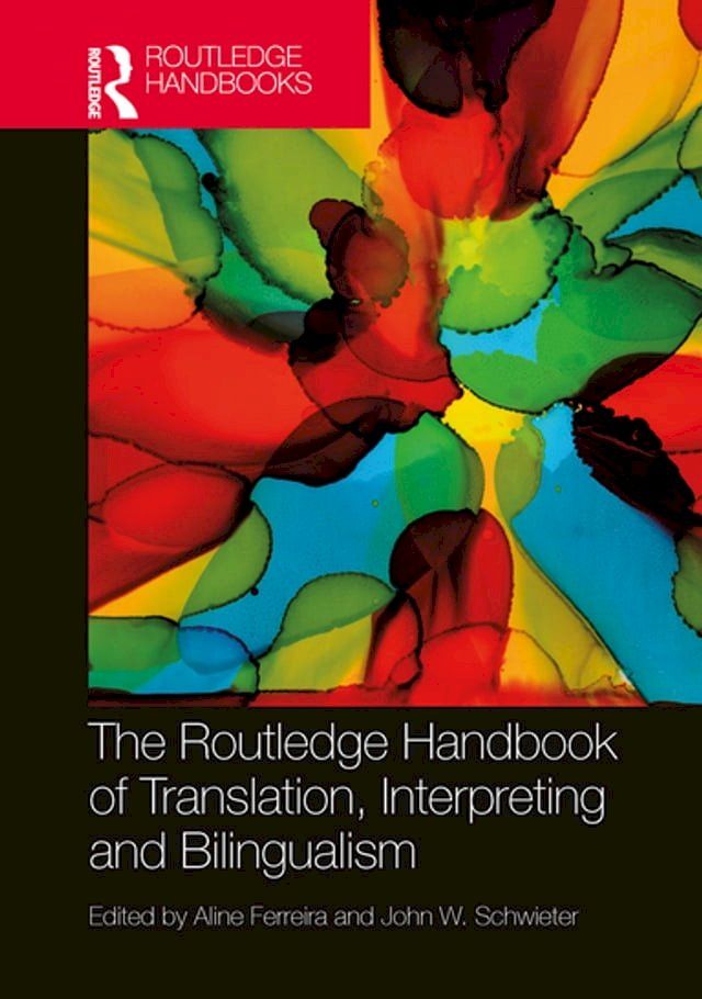  The Routledge Handbook of Translation, Interpreting and Bilingualism(Kobo/電子書)