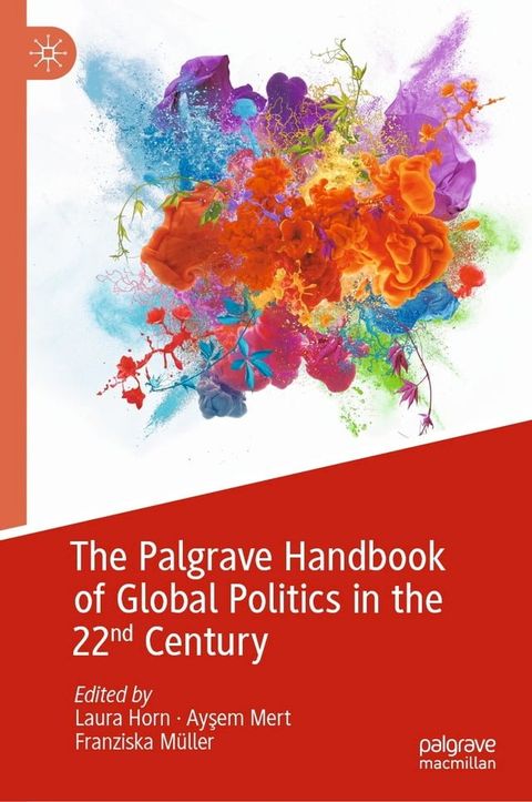 The Palgrave Handbook of Global Politics in the 22nd Century(Kobo/電子書)