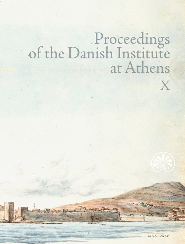  Proceedings of the Danish Institute at Athens X(Kobo/電子書)