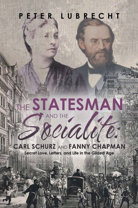 The Statesman and the Socialite: Carl Schurz and Fanny Chapman(Kobo/電子書)