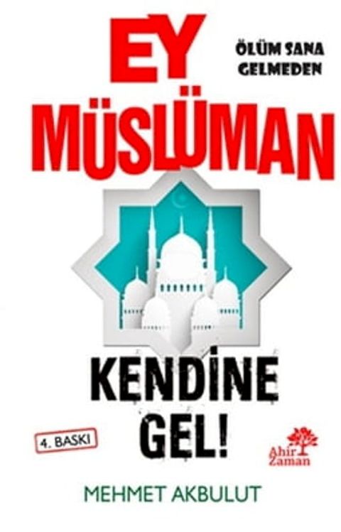 Ey M&uuml;sl&uuml;man Kendine Gel!(Kobo/電子書)