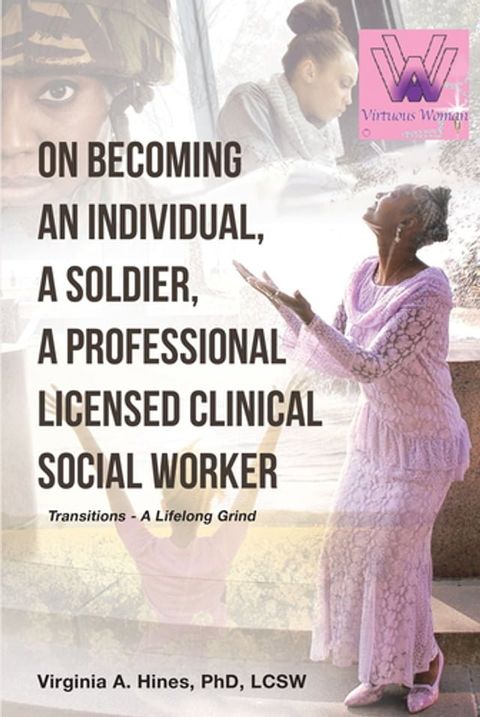 On Becoming an Individual, A Soldier, A Professional Licensed Clinical Social Worker(Kobo/電子書)