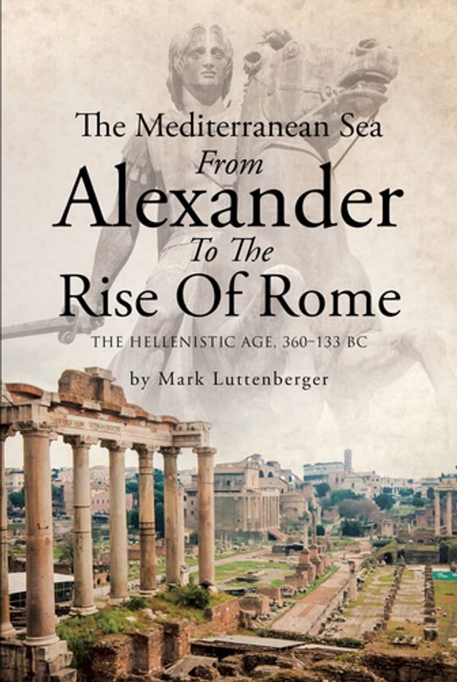  The Mediterranean Sea From Alexander To The Rise Of Rome(Kobo/電子書)