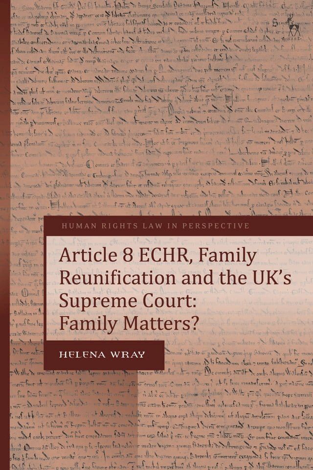  Article 8 ECHR, Family Reunification and the UK’s Supreme Court(Kobo/電子書)