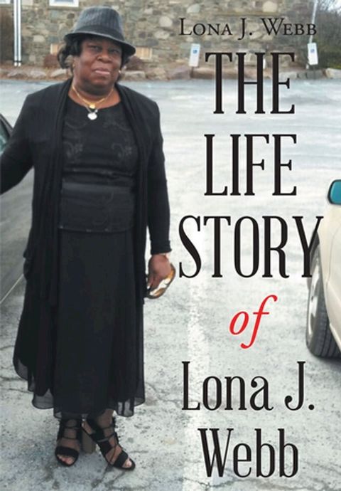 The Life Story of Lona J. Webb(Kobo/電子書)