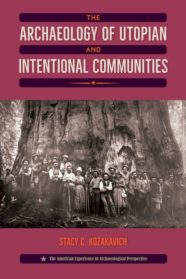  The Archaeology of Utopian and Intentional Communities(Kobo/電子書)