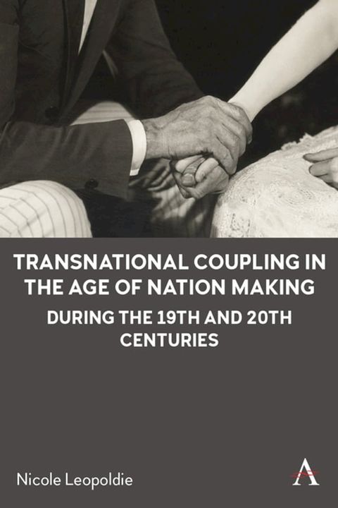 Transnational Coupling in the Age of Nation Making during the 19th and 20th Centuries(Kobo/電子書)