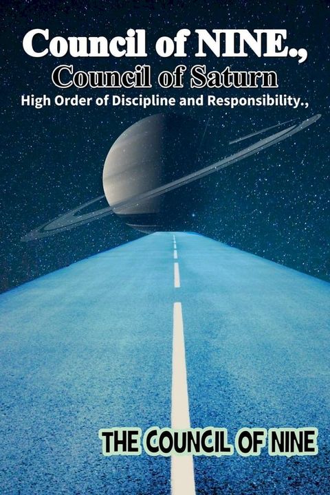 Council of NINE Council of Saturn High Order of Discipline and Responsibility(Kobo/電子書)