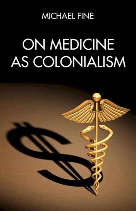 On Medicine as Colonialism(Kobo/電子書)