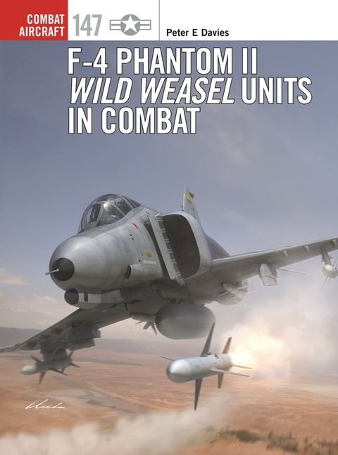 F-4 Phantom II Wild Weasel Units in Combat(Kobo/電子書)