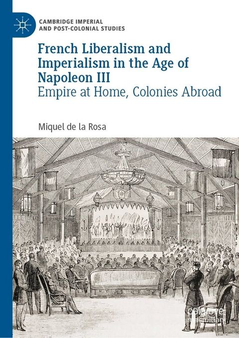 French Liberalism and Imperialism in the Age of Napoleon III(Kobo/電子書)