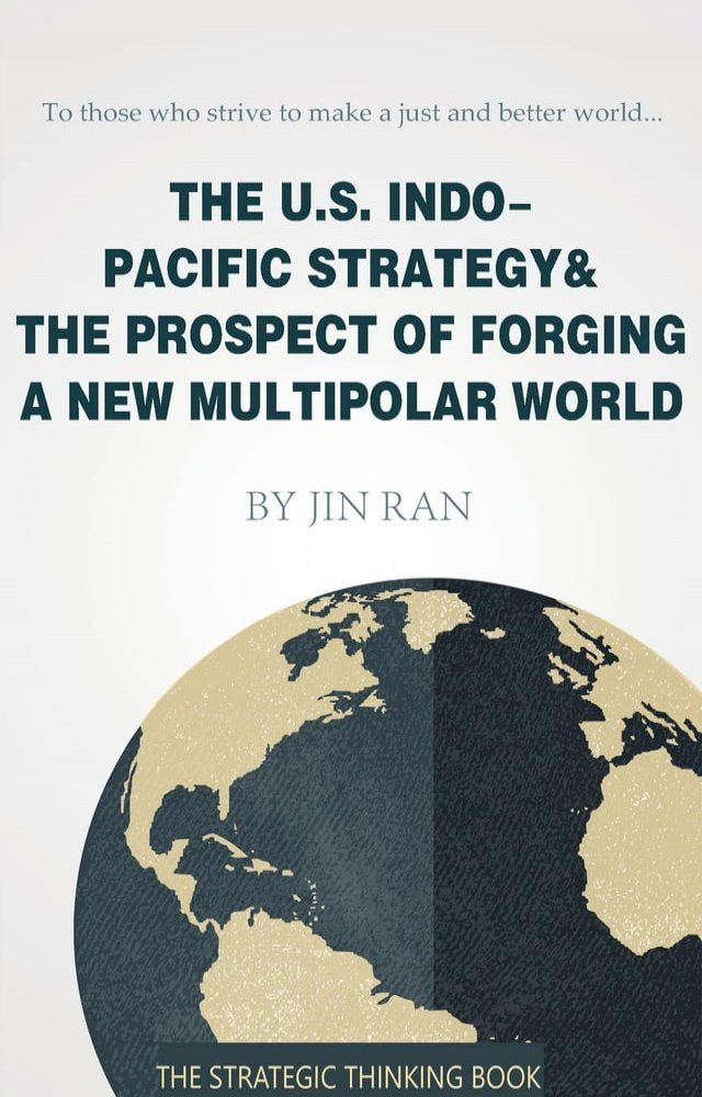  The U.S. Indo-Pacific Strategy & the Prospect of Forging a New Multipolar World(Kobo/電子書)