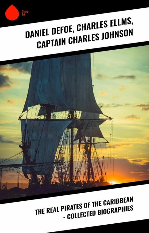 The Real Pirates of the Caribbean - Collected Biographies(Kobo/電子書)