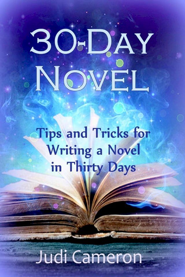  30-Day Novel: Tips and Tricks for Writing a Novel in Thirty Days(Kobo/電子書)