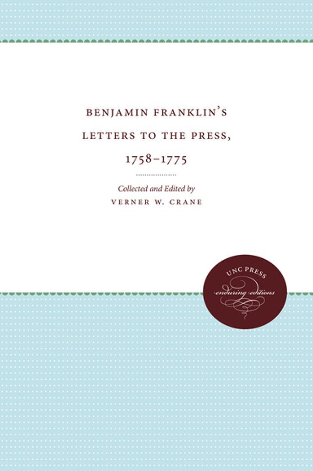  Benjamin Franklin's Letters to the Press, 1758-1775(Kobo/電子書)