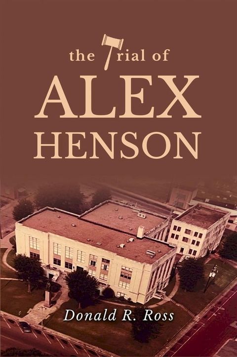 THE TRIAL OF ALEX HENSON(Kobo/電子書)