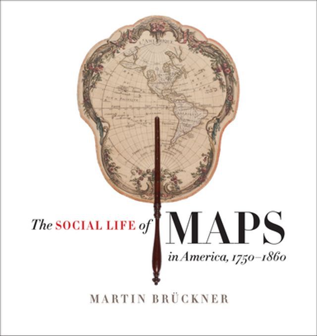  The Social Life of Maps in America, 1750-1860(Kobo/電子書)