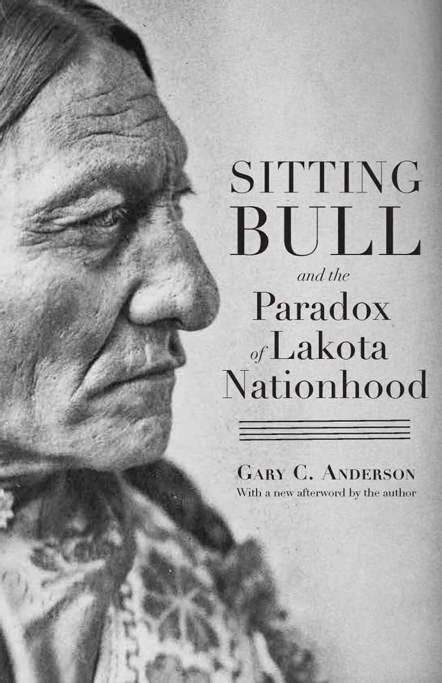  Sitting Bull and the Paradox of Lakota Nationhood(Kobo/電子書)