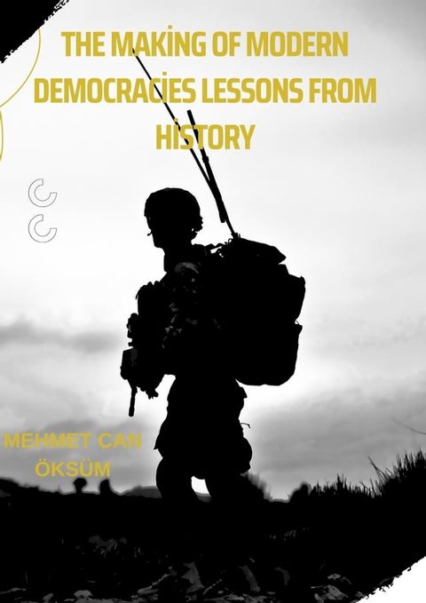 The Making of Modern Democracies: Lessons from History(Kobo/電子書)