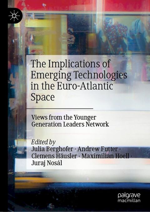 The Implications of Emerging Technologies in the Euro-Atlantic Space(Kobo/電子書)