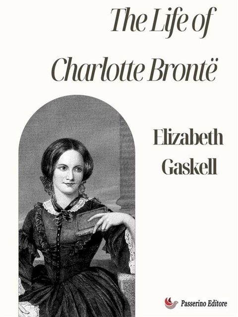 The Life of Charlotte Bront&euml;(Kobo/電子書)