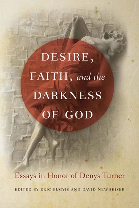 Desire, Faith, and the Darkness of God(Kobo/電子書)