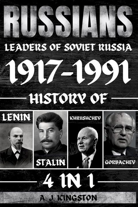 Russians: 4 in 1 Leaders of Soviet Russia 1917–1991(Kobo/電子書)