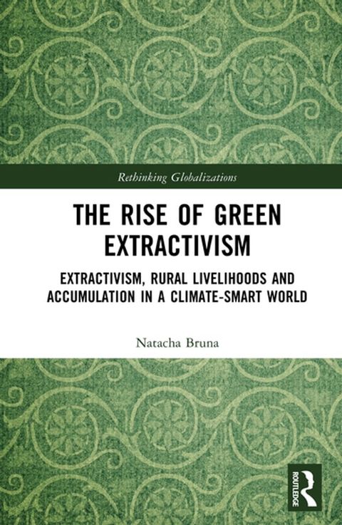 The Rise of Green Extractivism(Kobo/電子書)