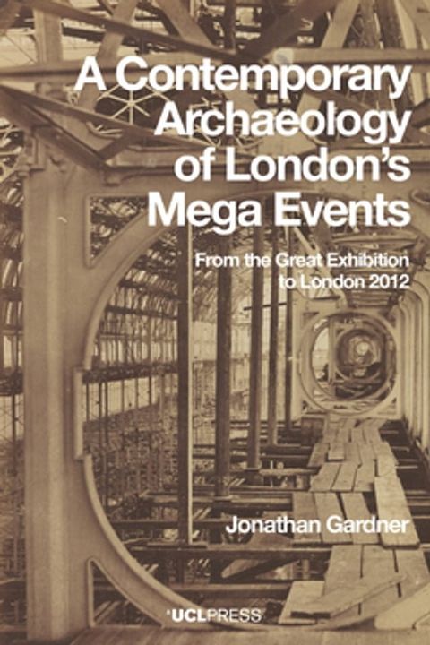 A Contemporary Archaeology of London’s Mega Events(Kobo/電子書)